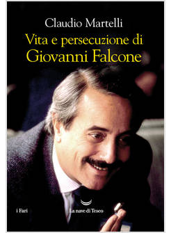 VITA E PERSECUZIONE DI GIOVANNI FALCONE