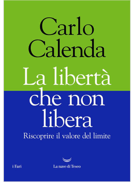 LA LIBERTA' CHE NON LIBERA RISCOPRIRE IL VALORE DEL LIMITE 