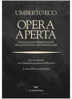 OPERA APERTA. FORMA E INDETERMINAZIONE NELLE POETICHE CONTEMPORANEE. NUOVA EDIZ.