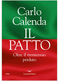IL PATTO. OLTRE IL TRENTENNIO PERDUTO 