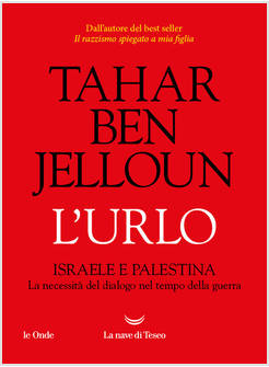 URLO. ISRAELE E PALESTINA. LA NECESSITA' DEL DIALOGO NEL TEMPO DELLA GUERRA (L')