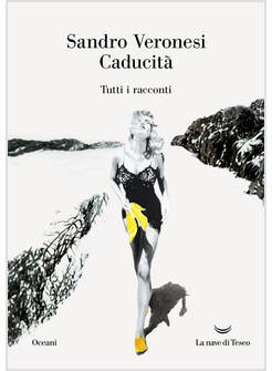 CADUCITA'. TUTTI I RACCONTI