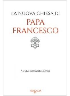 LA NUOVA CHIESA DI PAPA FRANCESCO