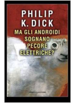 MA GLI ANDROIDI SOGNANO PECORE ELETTRICHE?