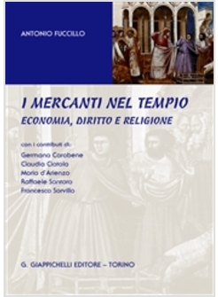 I MERCANTI NEL TEMPIO. ECONOMIA, DIRITTO E RELIGIONE