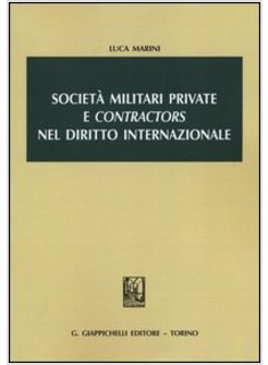 SOCIETA' MILITARI PRIVATE E «CONTRACTORS» NEL DIRITTO INTERNAZIONALE