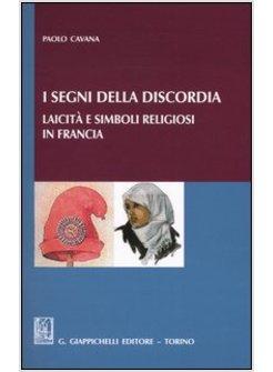 SEGNI DELLA DISCORDIA LAICITA' E SIMBOLI RELIGIOSI IN FRANCIA (I)
