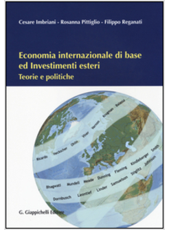 ECONOMIA INTERNAZIONALE DI BASE ED INVESTIMENTI ESTERI. TEORIE E POLITICHE