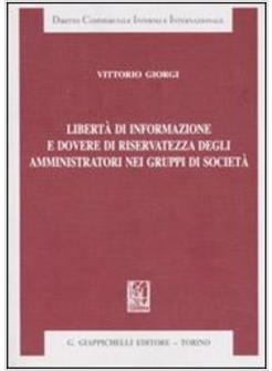 LIBERTA' DI INFORMAZIONE E DOVERE DI RISERVATEZZA DEGLI AMMINISTRATORI NEI