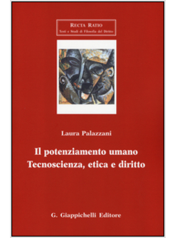 IL POTENZIAMENTO UMANO. TECNOSCIENZA, ETICA E DIRITTO 