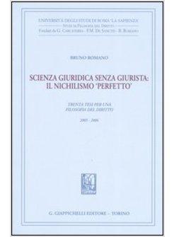 SCIENZA GIURIDICA SENZA GIURISTA IL NISCHILISMO «PERFETTO» TRENTA TESI PER UNA