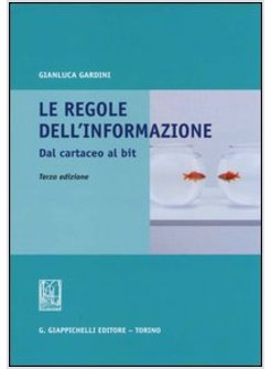 REGOLE DELL'INFORMAZIONE. DAL CARTACEO AL BIT (LE)
