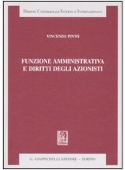 FUNZIONE AMMINISTRATIVA E DIRITTI DEGLI AZIONISTI