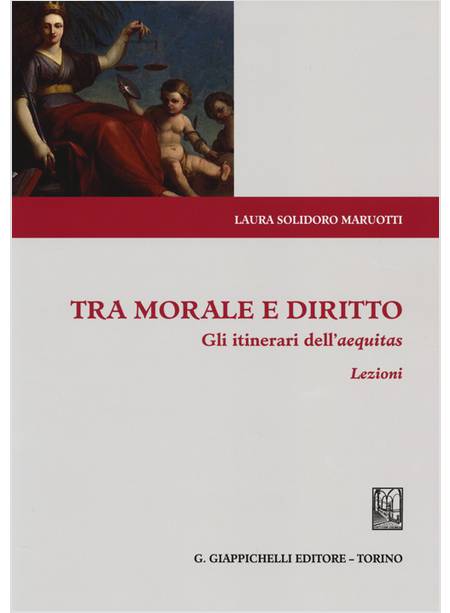 TRA MORALE E DIRITTO. GLI ITINERARI DELL'AEQUITAS. LEZIONI