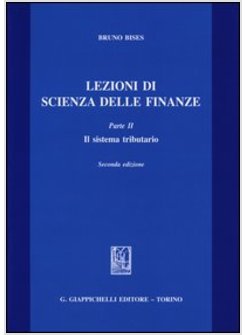 LEZIONI DI SCIENZA DELLE FINANZE. VOL. 2: IL SISTEMA TRIBUTARIO.