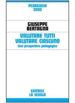 VALUTARE TUTTI VALUTARE CIASCUNO