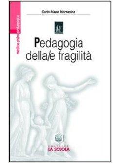 PEDAGOGIA DELLA/E FRAGILITA. LA TRANSIZIONE POSTMODERNA DAI CONFINI DELLA