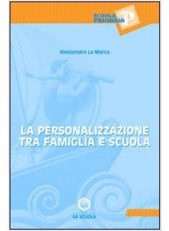 PERSONALIZZAZIONE TRA FAMIGLIA E SCUOLA (LA)