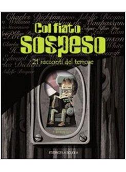 COL FIATO SOSPESO. 21 RACCONTI DEL TERRORE