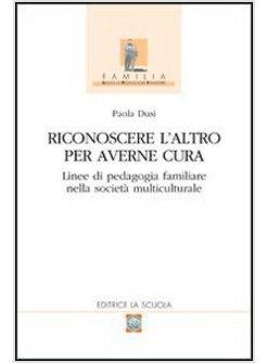 RICONOSCERE L'ALTRO PER AVERNE CURA  LINEE DI PEDAGOGIA FAMI