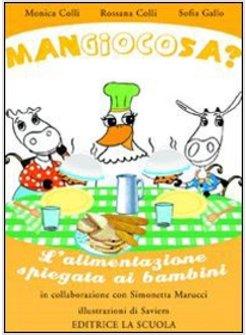 MANGIOCOSA? L'ALIMENTAZIONE SPIEGATA AI BAMBINI. EDIZ. ILLUSTRATA