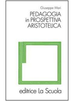 PEDAGOGIA IN PROSPETTIVA ARISTOTELICA