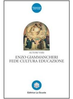 ENZO GIAMMANCHERI FEDE CULTURA EDUCAZIONE