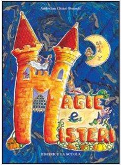 MAGIE E MISTERI. EDIZ. ILLUSTRATA