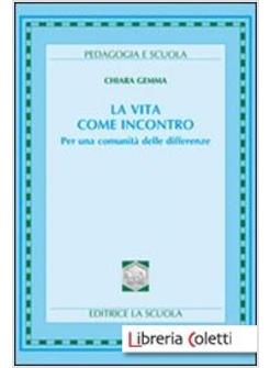 VITA COME INCONTRO PER UNA COMUNITA' DELLE DIFFERENZE (LA)