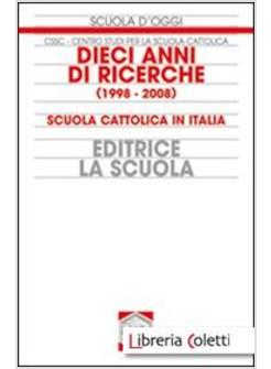 DIECI ANNI DI RICERCHE (1998-2008) SCUOLA CATTOLICA IN ITALIA