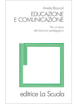 EDUCAZIONE E COMUNICAZIONE PER UN'ETICA DEL DISCORSO PEDAGOGICO