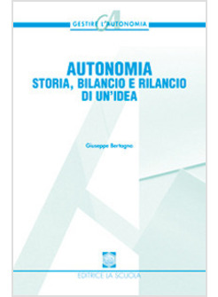 AUTONOMIA. STORIA, BILANCIO E RILANCIO DI UN'IDEA