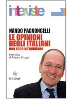 OPINIONI DEGLI ITALIANI  NON SONO UN'OPINIONE