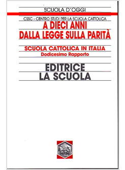 A DIECI ANNI DALLA LEGGE SULLA PARITA SCUOLA CATTOLICA IN ITALIA 