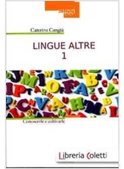 LE LINGUE ALTRE 1 CONOSCERLE E COLTIVARLE