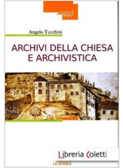 ARCHIVI DELLA CHIESA E ARCHIVISTICA
