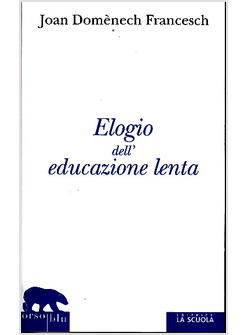 ELOGIO DELL'EDUCAZIONE LENTA