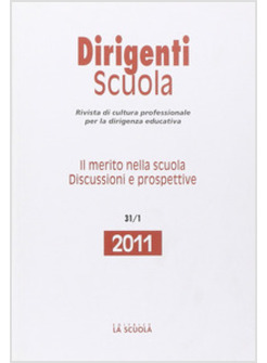 DIRIGENTI SCUOLA. ANNUARIO 2011. IL MERITO NELLA SCUOLA: DISCUSSIONI E