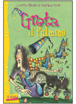 GRETA IL FULMINE. GRETA LA STREGA