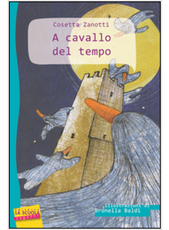 A CAVALLO DEL TEMPO. EDIZ. ILLUSTRATA