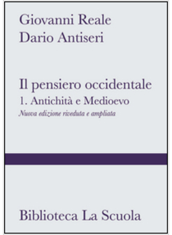 IL PENSIERO OCCIDENTALE 1 ANTICHITA' E MEDIOEVO