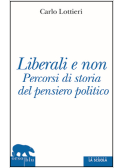 LIBERALI E NON. PERCORSI DI STORIA DEL PENSIERO POLITICO