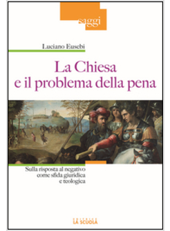 CHIESA E IL PROBLEMA DELLA PENA. SULLA RISPOSTA AL NEGATIVO COME SFIDA GIURIDICA