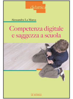 COMPETENZA DIGITALE E SAGGEZZA A SCUOLA