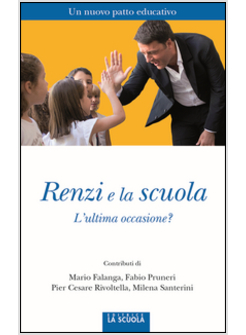RENZI E LA SCUOLA L'ULTIMA OCCASIONE?