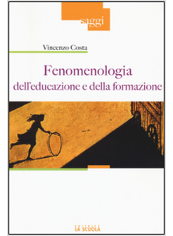 FENOMENOLOGIA DELL'EDUCAZIONE E DELLA FORMAZIONE
