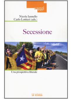 SECESSIONE. UNA PROSPETTIVA LIBERALE