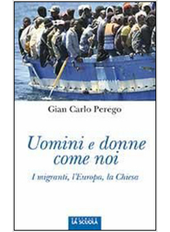 UOMINI E DONNE COME NOI. I MIGRANTI, L'EUROPA, LA CHIESA