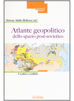 ATLANTE GEOPOLITICO DELLO SPAZIO POST-SOVIETICO. CONFINI E CONFLITTI