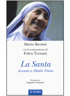 LA SANTA. ACCANTO A MADRE TERESA